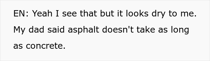 Text conversation showing someone discussing asphalt drying faster than concrete, related to a parking dispute. Text conversation showing someone discussing asphalt drying faster than concrete, related to a parking dispute.