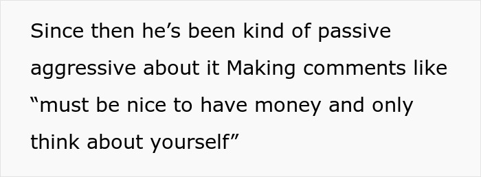 Text excerpt showing passive aggressive comments from a jobless guy expecting his provider girlfriend to share her $20K win.