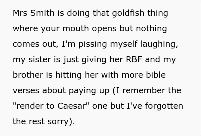 Religious couple refuses to pay babysitter, her family uses Bible-based revenge plan with scripture verses to respond. Religious couple refuses to pay babysitter, her family uses Bible-based revenge plan with scripture verses to respond.