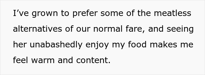 Text block showing someone expressing preference for meatless food alternatives and feeling content watching another enjoy it.