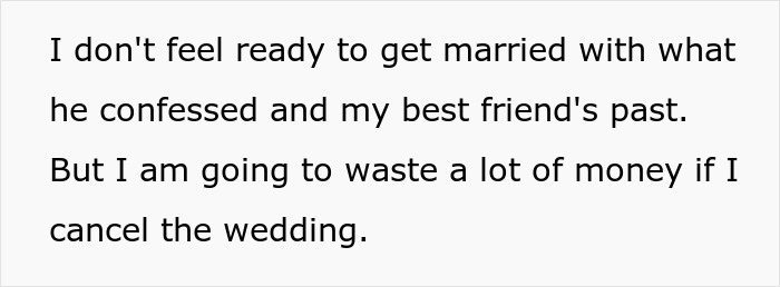 Text showing a woman&rsquo;s concern about her fianc&eacute;&rsquo;s crush on her best friend and uncertainty about canceling the wedding.