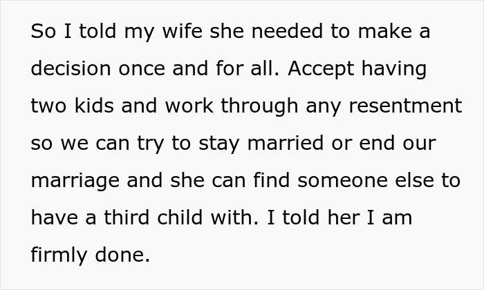 Man explaining to wife the choice between staying married with two kids or ending marriage for a third child decision. Man explaining to wife the choice between staying married with two kids or ending marriage for a third child decision.