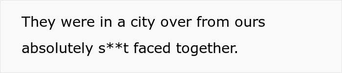 Text on a plain background stating a casual phrase about being in a city and intoxicated together, unrelated to police or mental health.