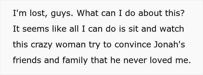 Text excerpt showing a widow reacting to drama caused by the best friend of late man involving secret babies and memorial plans.