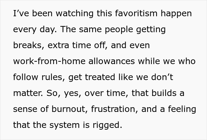 Text showing employee frustration and burnout after witnessing favoritism and special treatment for colleagues at work. Text showing employee frustration and burnout after witnessing favoritism and special treatment for colleagues at work.