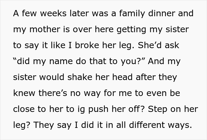 Text about a woman refusing to watch sister after family claims she broke her leg during a tense family dinner.