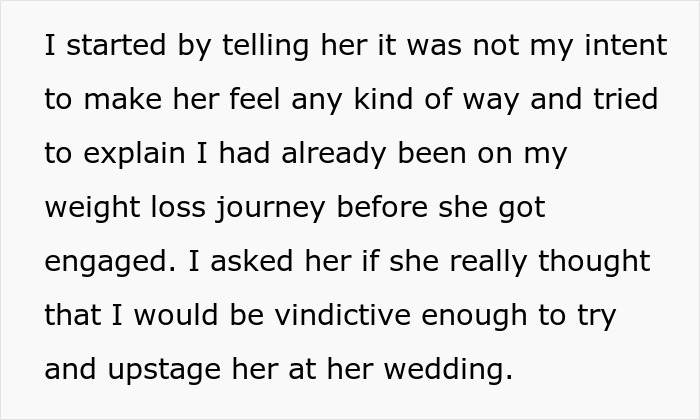 "I Was So Confused And Shocked": Woman Called Selfish By Bride Because She Lost Some Weight "I Was So Confused And Shocked": Woman Called Selfish By Bride Because She Lost Some Weight