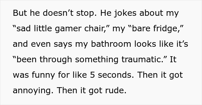 Text excerpt describing a friend roasting a place with jokes about furniture and bathroom, causing annoyance and rudeness. Text excerpt describing a friend roasting a place with jokes about furniture and bathroom, causing annoyance and rudeness.