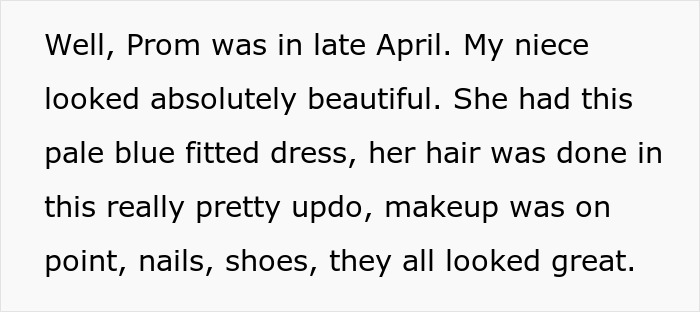 Text about niece's prom appearance describing dress, hair, makeup, nails, and shoes for special prom event. Text about niece's prom appearance describing dress, hair, makeup, nails, and shoes for special prom event.