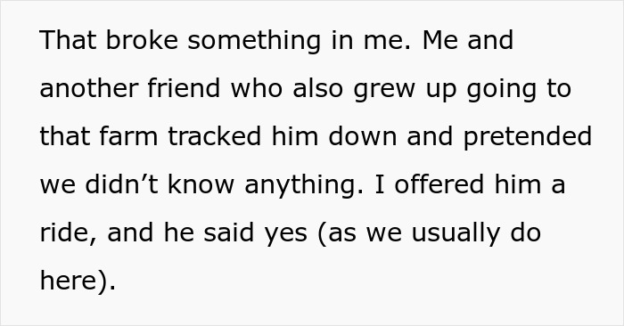 Man and friend track down childhood friend who robbed a kind old man, then turn him in after confronting him.