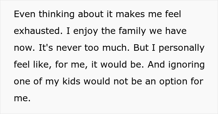 Text excerpt about wife feeling exhausted considering having more kids, expressing love for current family and reluctance to ignore any child. Text excerpt about wife feeling exhausted considering having more kids, expressing love for current family and reluctance to ignore any child.