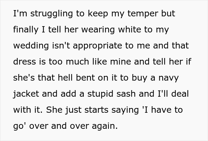 Bride asking mom not to wear white to wedding, facing guilt-tripping and gaslighting until she snaps in frustration. Bride asking mom not to wear white to wedding, facing guilt-tripping and gaslighting until she snaps in frustration.