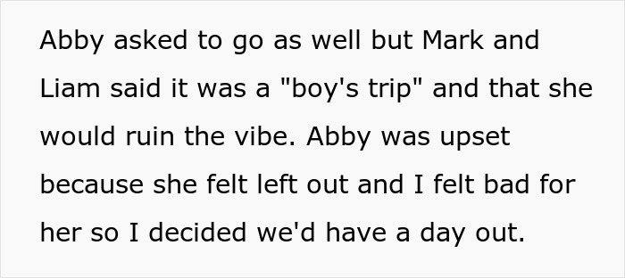 Daughter left out of boys trip, upset but mother plans a special day out to make her feel included.