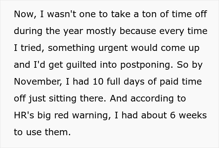 Text describing an employee using all PTO days before the deadline to comply with company policy on paid time off.