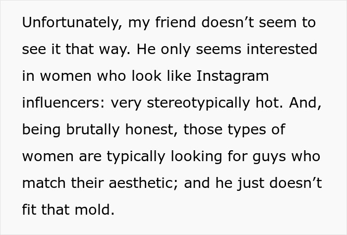 Man only wants to date influencer-like women, friend offers a reality check on his unrealistic expectations. Man only wants to date influencer-like women, friend offers a reality check on his unrealistic expectations.