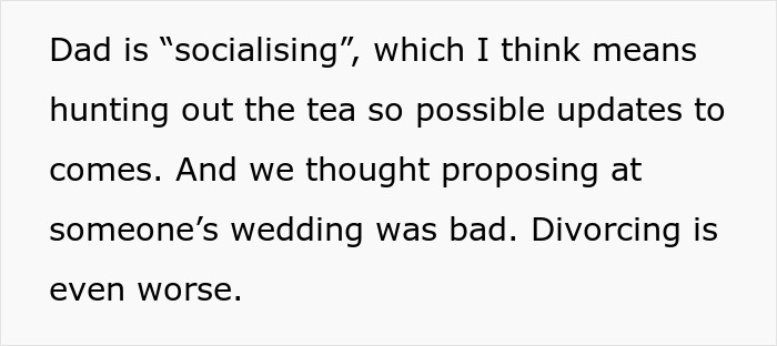 Text snippet showing a bride's dad socialising and divorcing his wife at a wedding event with unexpected drama.