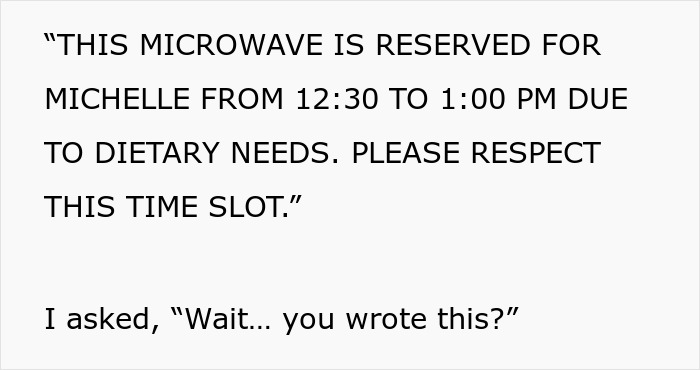 Sign on microwave stating it is reserved for a coworker from 12:30 to 1:00 PM due to dietary needs.