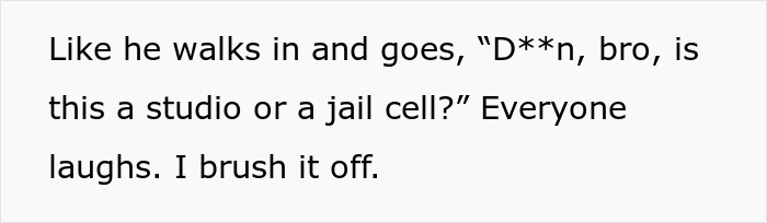 Text screenshot showing a quote about a buddy roasting the living space, relevant to not letting him crash at the place. Text screenshot showing a quote about a buddy roasting the living space, relevant to not letting him crash at the place.