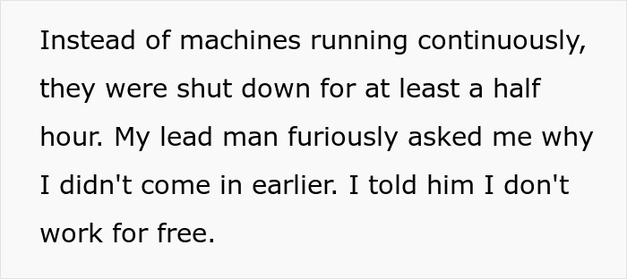 Text excerpt showing a worker explaining machines shut down and refusing to work for free amid company’s penny-pinching. Text excerpt showing a worker explaining machines shut down and refusing to work for free amid company’s penny-pinching.