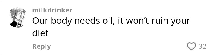 Comment from user milkdrinker discussing the idea that body needs oil and it won’t ruin diet, related to egg frying technique outrage. Comment from user milkdrinker discussing the idea that body needs oil and it won’t ruin diet, related to egg frying technique outrage.