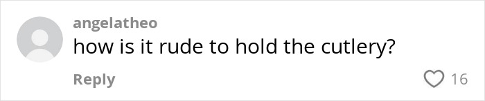 Comment on social media questioning how holding cutlery can be considered rude, reflecting on eating etiquette debates.