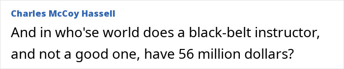 Comment by Charles McCoy Hassell questioning black-belt jiu-jitsu trainer&rsquo;s wealth after tragic freak accident sparring incident.