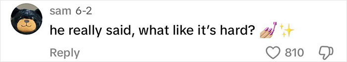 Comment on social media from user Sam saying he really said what like it's hard with nail polish and sparkle emojis, 810 likes.
