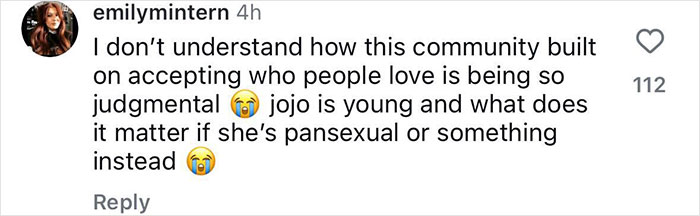 Comment expressing confusion over judgment towards JoJo Siwa's sexuality amid Pride controversy and backlash. Comment expressing confusion over judgment towards JoJo Siwa's sexuality amid Pride controversy and backlash.