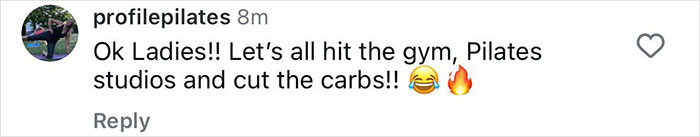 Comment from profilepilates encouraging ladies to hit the gym, Pilates studios, and cut carbs with laughing and fire emojis.