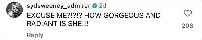 Comment praising Sydney Sweeney&rsquo;s stunning and radiant look after opening up about filming scenes undressed.