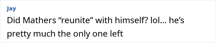Comment by Jay mentioning a reunion and joking about Mathers being the only original cast member left. Comment by Jay mentioning a reunion and joking about Mathers being the only original cast member left.