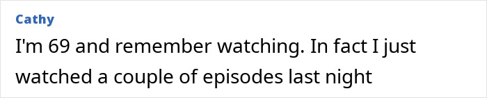 Comment from Cathy, age 69, sharing memories of watching and recently rewatching episodes of a beloved ’50s show cast reunion. Comment from Cathy, age 69, sharing memories of watching and recently rewatching episodes of a beloved ’50s show cast reunion.