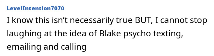 Screenshot of an online comment discussing Taylor Swift ghosting Blake Lively despite persistent texts, voicemails, and emails. Screenshot of an online comment discussing Taylor Swift ghosting Blake Lively despite persistent texts, voicemails, and emails.
