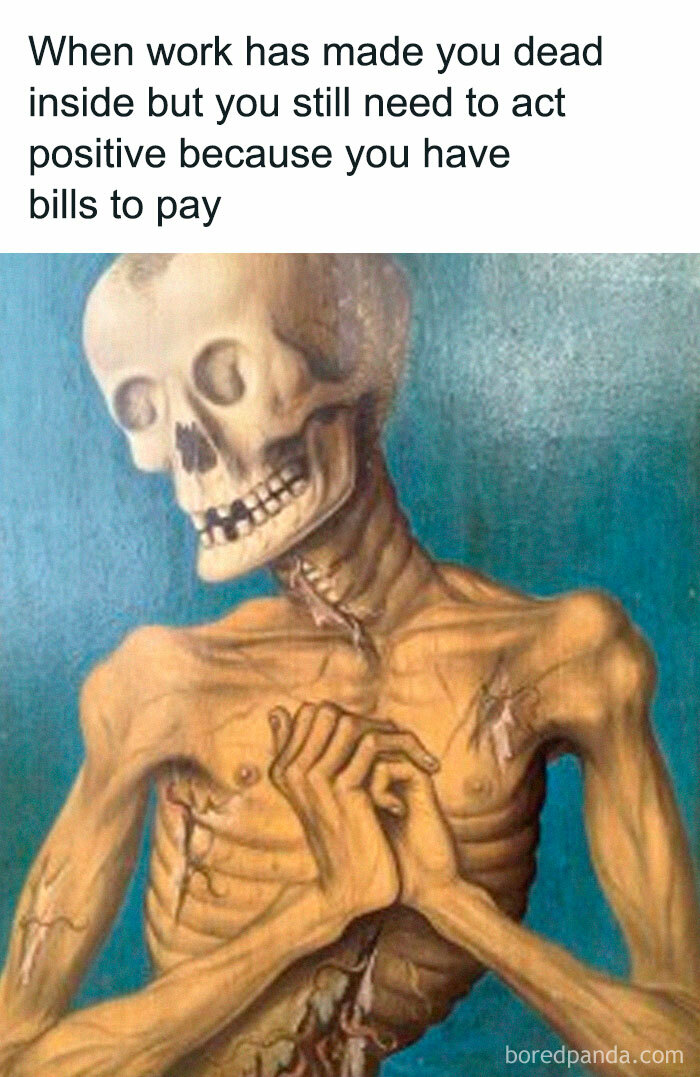 Skeleton art meme showing exhaustion and forced positivity, part of chaotic classical art memes to forget your problems.