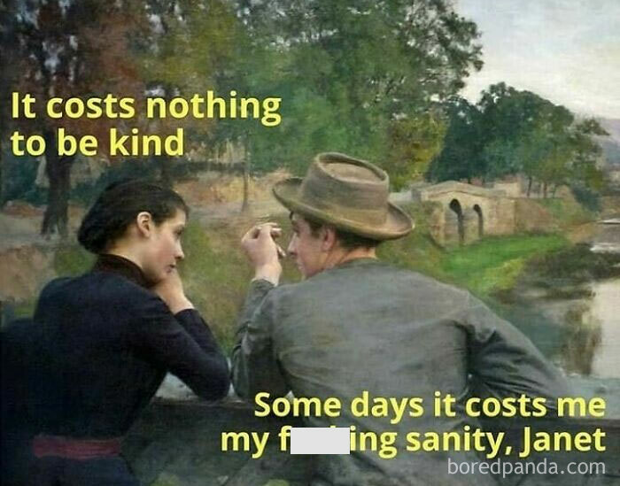 Classical art meme showing two people by a river with humorous text about kindness and sanity.