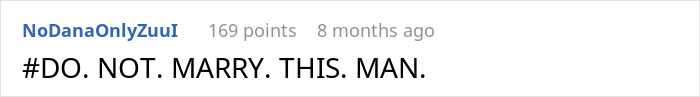 Comment on a forum post expressing strong advice against marrying a man, with emphasis in capital letters.
