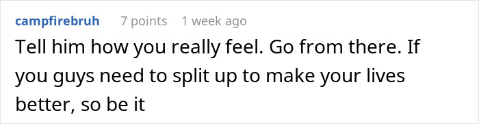 Comment text expressing advice on dealing with a man’s slow change in behavior affecting marriage quality. Comment text expressing advice on dealing with a man’s slow change in behavior affecting marriage quality.