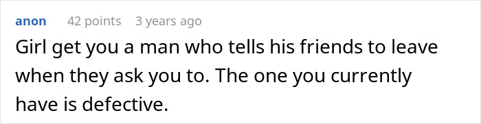 Comment about woman refusing to leave party she planned after boyfriend and his friends demand privacy in a social discussion.