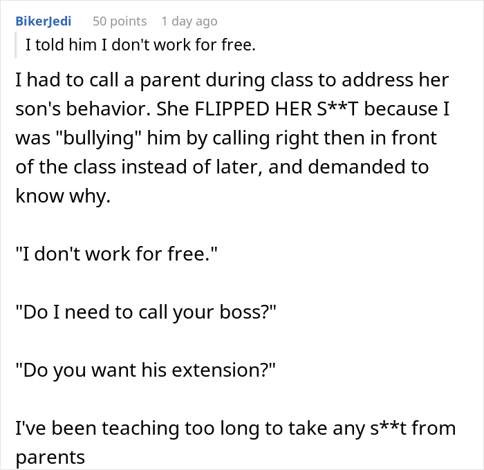 Text post describing a teacher refusing to work for free after a parent angrily criticized a call made during class. Text post describing a teacher refusing to work for free after a parent angrily criticized a call made during class.