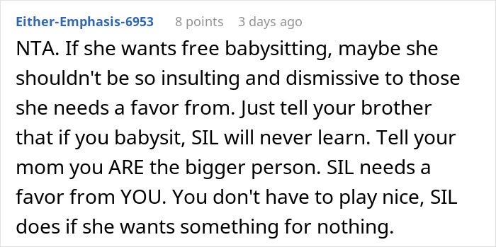 Screenshot of a forum comment about refusing to babysit niece due to sister-in-law’s rudeness and disrespect. Screenshot of a forum comment about refusing to babysit niece due to sister-in-law’s rudeness and disrespect.