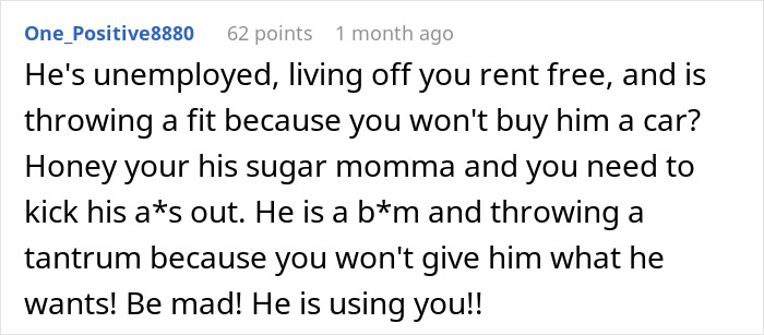 Comment describing a jobless guy throwing a fit after his provider girlfriend refuses to buy him a car from her $20K win.