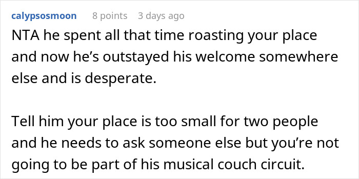 Comment on not letting buddy crash after he roasted the place, highlighting boundaries and friendship issues. Comment on not letting buddy crash after he roasted the place, highlighting boundaries and friendship issues.