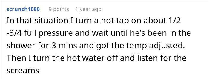 Comment describing a perfectly timed shower trick to teach a homophobic brother-in-law a lesson by adjusting hot water pressure.