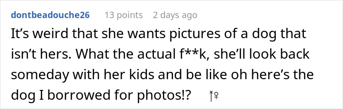 Screenshot of a social media comment discussing refusing to lend a dog for an aesthetic maternity shoot. Screenshot of a social media comment discussing refusing to lend a dog for an aesthetic maternity shoot.