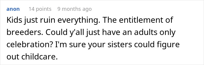 Comment discussing frustration over kids ruining events and suggesting adults-only celebrations to avoid sibling sabotage. Comment discussing frustration over kids ruining events and suggesting adults-only celebrations to avoid sibling sabotage.