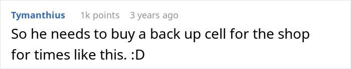 Comment by user Tymanthius about needing a backup cell for the shop, related to employee compliance and boss consequences. Comment by user Tymanthius about needing a backup cell for the shop, related to employee compliance and boss consequences.