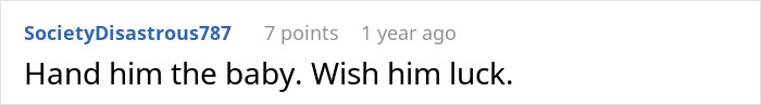 Reddit comment saying hand him the baby and wishing him luck, related to married couple moving houses and husband traveling.