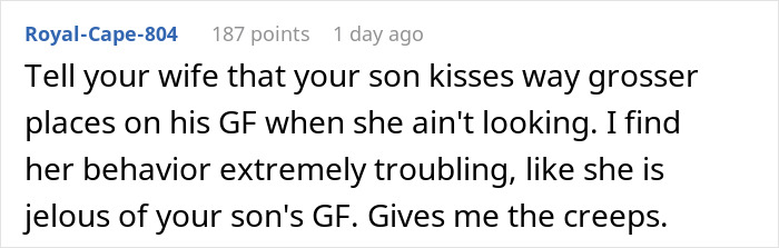 Comment on a son’s girlfriend kissing him after an accident seen as gross by a 45YO mom, challenged by husband response. Comment on a son’s girlfriend kissing him after an accident seen as gross by a 45YO mom, challenged by husband response.