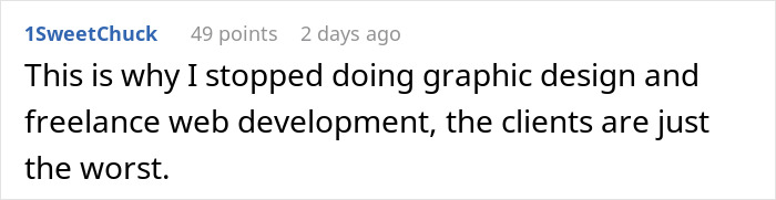 Comment from a user expressing frustration with clients, relating to client panics after designer stops follow-ups on approvals. Comment from a user expressing frustration with clients, relating to client panics after designer stops follow-ups on approvals.