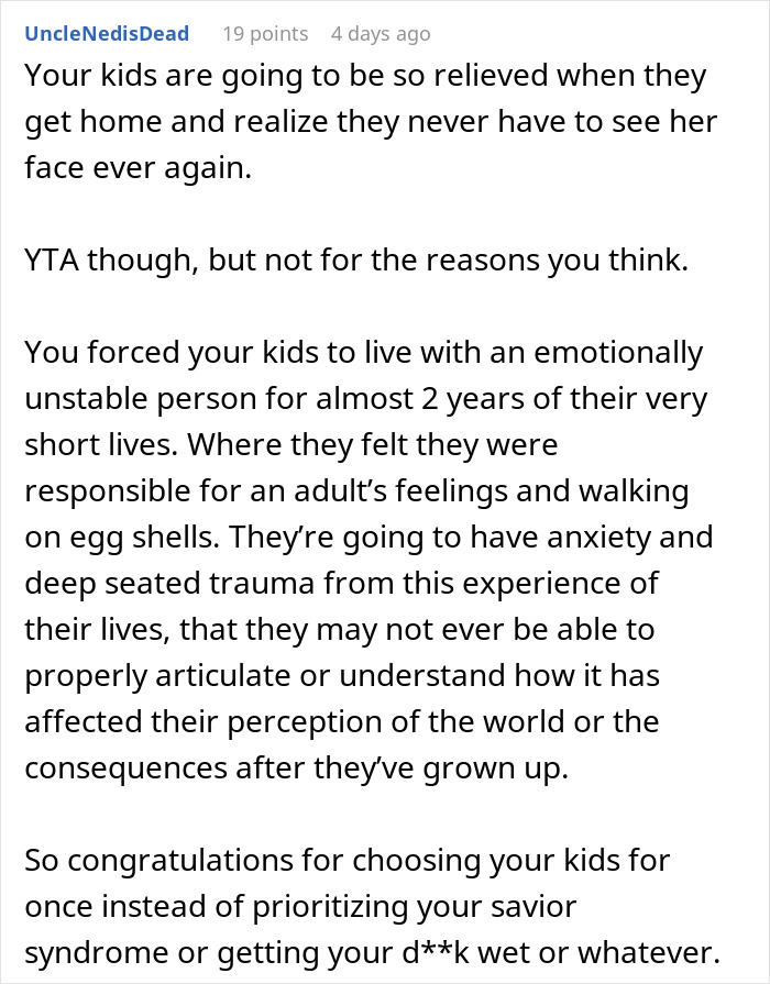 Comment discussing the emotional trauma kids face living with unstable adults, relating to dad desperate to restore peace. Comment discussing the emotional trauma kids face living with unstable adults, relating to dad desperate to restore peace.